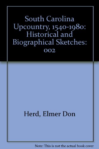 Preisvergleich Produktbild South Carolina Upcountry, 1540-1980: Historical and Biographical Sketches