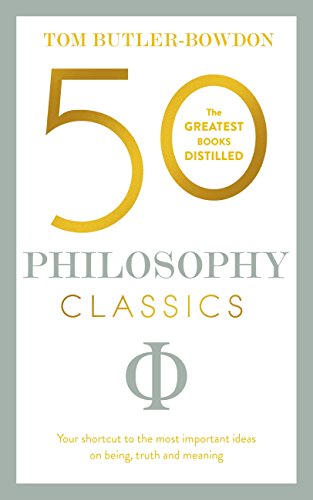 Book's Cover of 50 Philosophy Classics Thinking Being Acting Seeing  Profound Insights and Powerful Thinking from Fifty Key Books 50 Classics English Edition