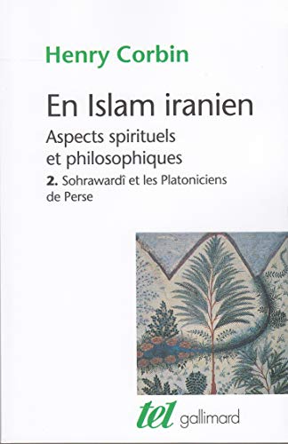En Islam iranien. Tome 2: Sohrawardi et les platoniciens de Perse gratuit En Islam iranien. Tome 2: Sohrawardi et les platoniciens de Perse gratuit