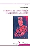 Image de De Gaulle ou l'hypothèque française sur le Canada