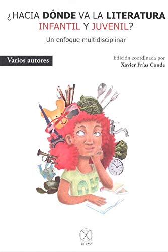 Portada de ¿Hacia dónde va la literatura infantil y juvenil?: Un enfoque multidisciplinar