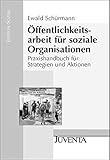 Image de Öffentlichkeitsarbeit für soziale Organisationen: Praxishandbuch für Strategien und Aktionen (Edi