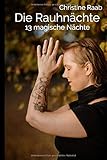 Die Rauhnächte: 13 magische Nächte by 