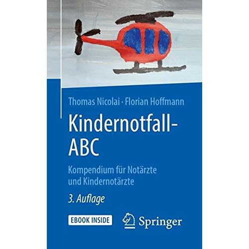 Kindernotfall-ABC: Kompendium für Notärzte und Kindernotärzte