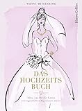 Das Hochzeitsbuch - Alles, was ihr für einen unvergesslichen Tag wissen müsst