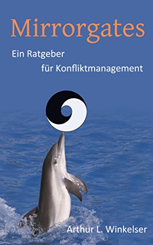 Download Mirrorgates: Ein Ratgeber für Konfliktmanagement Download Mirrorgates: Ein Ratgeber für Konfliktmanagement