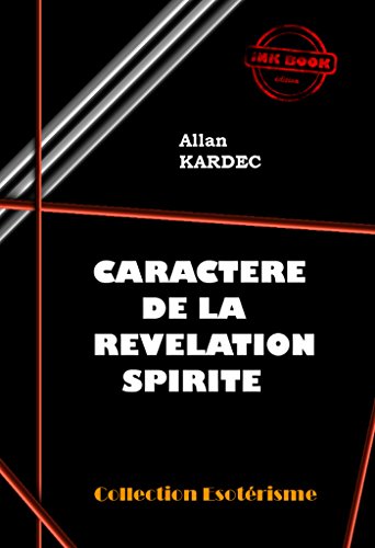 Recherche et téléchargement gratuits de livres DJVU Caractère de la révélation spirite: édition intégrale (Littérature ésotérique) DJVU