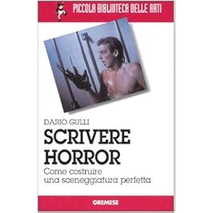 Scrivere horror. Come costruire una sceneggiatura