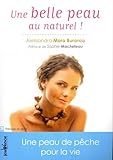 Une belle peau au naturel ! : Une peau de pêche pour la vie