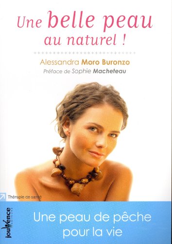 Download Une belle peau au naturel ! : Une peau de pêche pour la vie Download Une belle peau au naturel ! : Une peau de pêche pour la vie