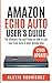 Produktbild AMAZON ECHO AUTO USER'S GUIDE: The Ultimate Tips and Tricks on How to Use Your Echo Auto in Best Optimal Way (2019 Update)