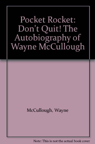 Preisvergleich Produktbild Pocket Rocket: Don't Quit! - The Autobiography of Wayne McCullough