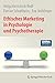 Ethisches Marketing in Psychologie und Psychotherapie (German Edition) by Helga Kernstock-Redl