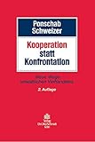 Kooperation statt Konfrontation: Verhandeln in der Anwaltspraxis by 