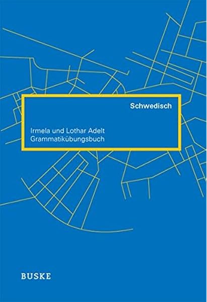 Grammatikubungsbuch Schwedisch Amazon De Adelt Irmela Adelt Lothar Bucher