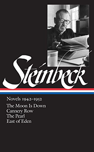 John Steinbeck: Novels 1942-1952 (Loa #132): The Moon Is Down / Cannery Row / The Pearl / East of Eden (Library of America)