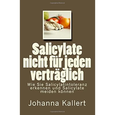 Salicylate nicht für jeden verträglich: Wie Sie Salicylat-Intoleranz erkennen und Salicylate meiden können Salicylate nicht für jeden verträglich: Wie Sie Salicylat-Intoleranz erkennen und Salicylate meiden können