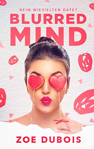 Blurred Mind: Beim wievielten Date? von [Dubois, Zoe]