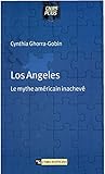 Image de Los Angeles: Le mythe américain inachevé