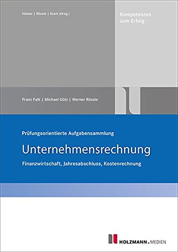Preisvergleich Produktbild Prüfungsorientierte Aufgabensammlung Unternehmensrechnung: Finanzwirtschaft, Jahresabschluss, Kostenrechnung
