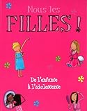 Image de Nous les filles ! : De l'enfance a l'adolescence