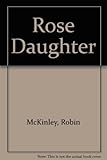 Rose Daughter by 