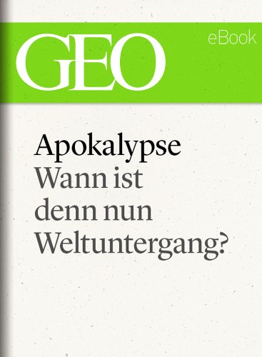 Download Apokalypse: Wann ist denn nun Weltuntergang? (GEO eBook Single) Download Apokalypse: Wann ist denn nun Weltuntergang? (GEO eBook Single)