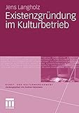 Existenzgründung im Kulturbetrieb (Kunst- und Kulturmanagement) by 