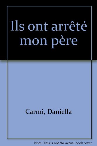 couverture de : Ils ont arr&ecirc;t&eacute; mon p&egrave;re