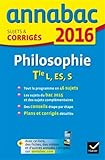 Annales Annabac 2016 Philosophie Tle L, ES, S: sujets et corrigés du bac - Terminale séries générales
