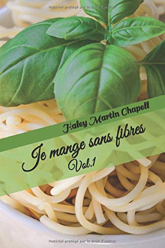 Télécharger Je mange sans fibres: Vol.1 Livre PDF Gratuit