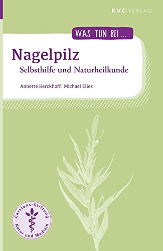 Preisvergleich Produktbild Nagelpilz: Selbsthilfe und Naturheilkunde (Was tun bei)