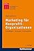 Marketing für Nonprofit-Organisationen: Grundlagen - Konzepte - Instrumente (Kohlhammer Edition Marketing) by