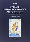 Manuale di linguistica forense. Con CD-ROM