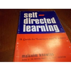 Self-directed learning : a guide for learners and teachers