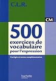 Image de CLR 500 exercices de vocabulaire pour l'expression CM - Corrigés - Ed.2011