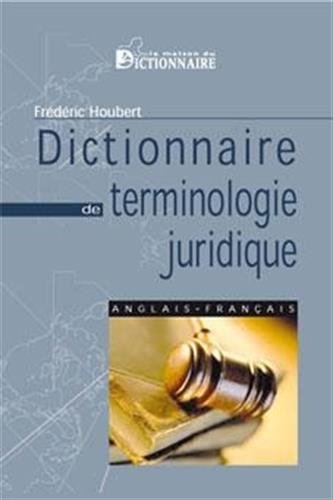 Dictionnaire de terminologie juridique anglais-français Dictionnaire de terminologie juridique anglais-français
