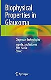  Biophysical Properties in Glaucoma: Diagnostic Technologies (English Edition)