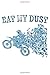 Produktbild EAT MY DUST: Dirt Bike Motocross MX Motorcycle Racing race 120 Pages 6 x 9 inches Journal