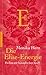 Die Elise-Energie: Heilen mit himmlischer Kraft by 
