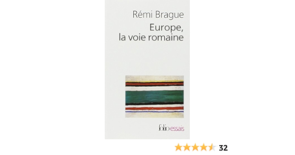 Amazon Fr Europe La Voie Romaine Brague Remi Livres