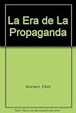 Image de La era de la propaganda / Age of Propaganda: Uso y abuso de la persuasion / The Everyday use and abuse of Persuasion