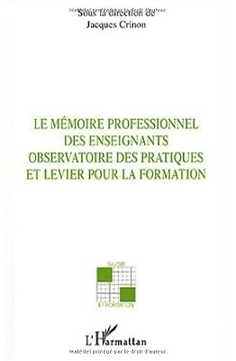 L'harmattan Le mémoire professionnel des enseignants : Observatoire des pratiques et levier pour la formation