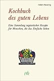 Image de Kochbuch des guten Lebens: Eine Sammlung vegetarischer Rezepte für Menschen, die das Einfache liebe