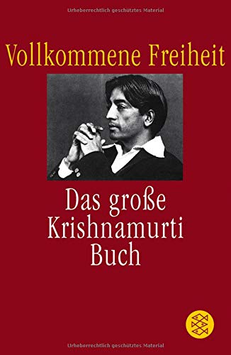 Vollkommene Freiheit: Das große Krishnamurti-Buch Buchen
