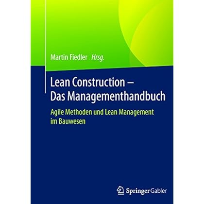 [PDF] Download Lean Construction †“ Das Managementhandbuch: Agile Methoden und Lean Management im Bauwesen Kostenlos