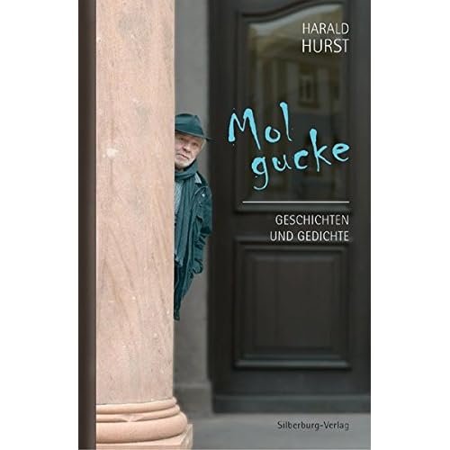 Mol gucke: Geschichten und Gedichte Mol gucke: Geschichten und Gedichte