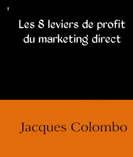 Les 8 leviers de profit du marketing direct
