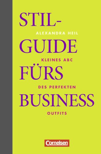 Wirtschaftsgeschenkbuch: Stilguide fürs Business: Kleines ABC des perfekten Outfits
