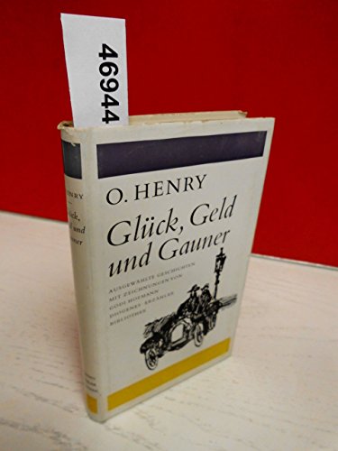 Glück, Geld und Gauner: Ausgewählte Geschichten